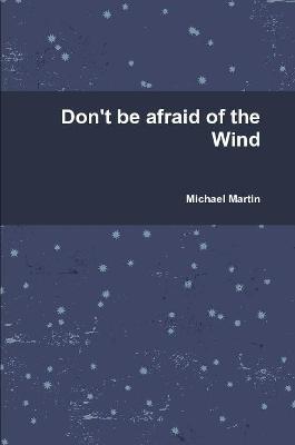 Don't be afraid of the Wind - Michael Martin - cover