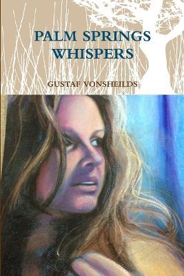 Palm Springs Whispers - GUSTAF VONSHEILDS - cover