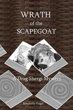 Wrath of the Scapegoat: A Drag Shergi Mystery