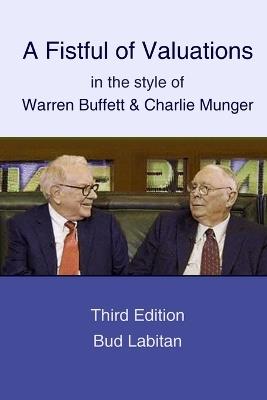 Fistful of Valuations in the Style of Warren Buffett & Charlie Munger (Third Edition, 2015) - Bud Labitan - cover