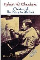 Robert W. Chambers: Master of the King in Yellow