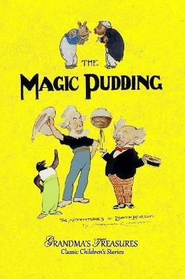 THE MAGIC PUDDING - NORMAN LINDSAY,GRANDMA'S TREASURES - cover