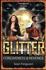 Glitter & Gold: Forgiveness & Revenge