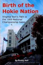 Birth of the Hokie Nation: Virginia Tech's Path to the 1999 National Championship Game