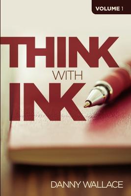 Think with Ink - Vol 1 - Danny Wallace - cover
