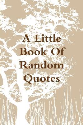 A Little Book of Random Quotes - Kurt Vogler - cover