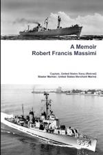 A Memoir - Robert Francis Massimi