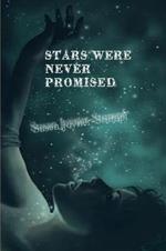 Stars Were Never Promised (Paperback)