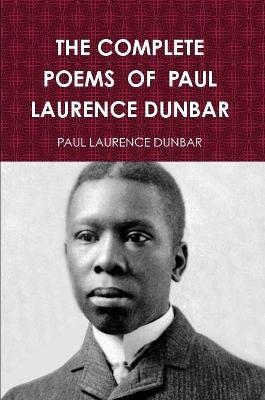 The Complete Poems of Paul Laurence Dunbar - Paul Laurence Dunbar - cover