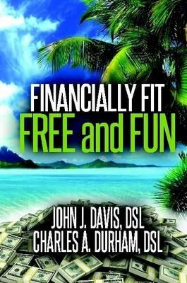 Financially Fit Free and Fun - JOHN DAVIS,Charles Durham - cover