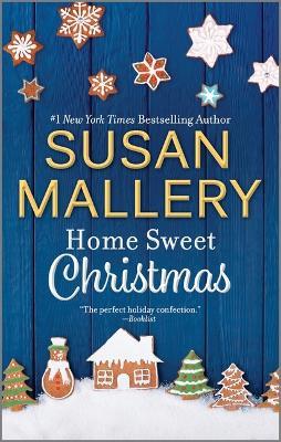 Home Sweet Christmas: A Holiday Romance Novel - Susan Mallery - cover