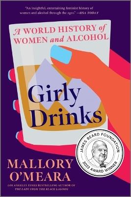 Girly Drinks: A World History of Women and Alcohol - Mallory O'Meara - cover