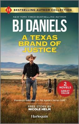 A Texas Brand of Justice & Stone Cold Undercover Agent: Two Thrilling Romance Novels - B J Daniels,Nicole Helm - cover