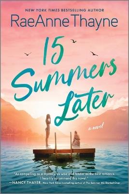 15 Summers Later: A Feel-Good Beach Read - Raeanne Thayne - cover