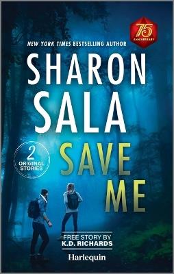 Save Me: Heart Pounding Romantic Suspense - Sharon Sala,K D Richards - cover