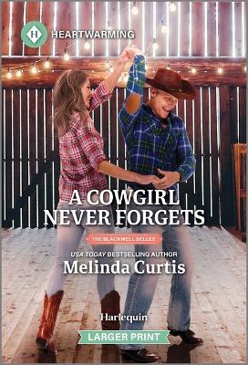 A Cowgirl Never Forgets: A Clean and Uplifting Romance - Melinda Curtis - cover