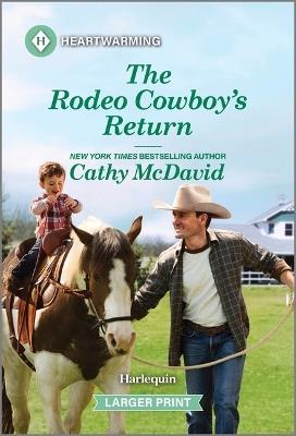 The Rodeo Cowboy's Return: A Clean and Uplifting Romance - Cathy McDavid - cover