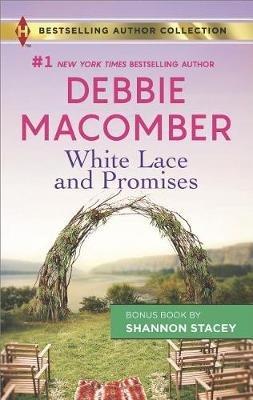 White Lace and Promises & Yours to Keep: A 2-In-1 Collection - Debbie Macomber,Shannon Stacey - cover