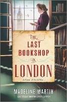 The Last Bookshop in London: A Novel of World War II - Madeline Martin - cover