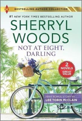 Not at Eight, Darling & the Soldier and the Single Mom - Sherryl Woods,Lee Tobin McClain - cover