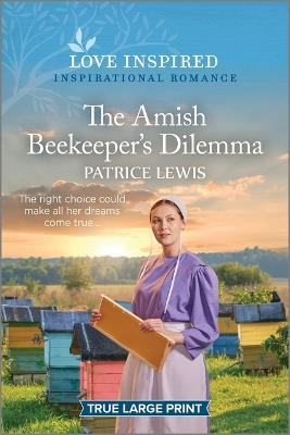 The Amish Beekeeper's Dilemma: An Uplifting Inspirational Romance - Patrice Lewis - cover