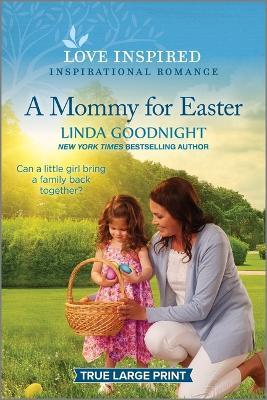 A Mommy for Easter: An Uplifting Inspirational Romance - Linda Goodnight - cover
