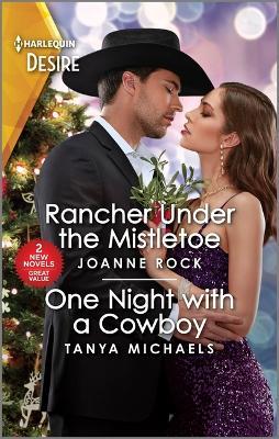 Rancher Under the Mistletoe & One Night with a Cowboy - Joanne Rock,Tanya Michaels - cover