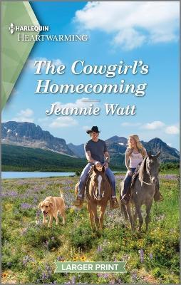 The Cowgirl's Homecoming: A Clean and Uplifting Romance - Jeannie Watt - cover