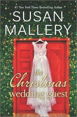 The Christmas Wedding Guest: A Holiday Romance Novel - Susan Mallery - cover