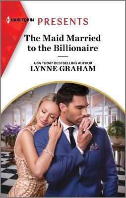The Maid Married to the Billionaire - Lynne Graham - cover
