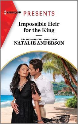 Impossible Heir for the King - Natalie Anderson - cover