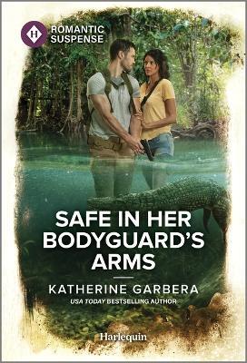 Safe in Her Bodyguard's Arms - Katherine Garbera - cover