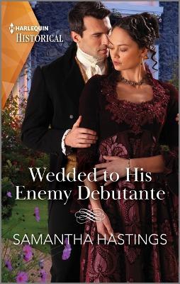 Wedded to His Enemy Debutante - Samantha Hastings - cover