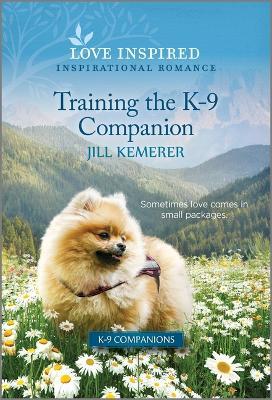 Training the K-9 Companion: An Uplifting Inspirational Romance - Jill Kemerer - cover