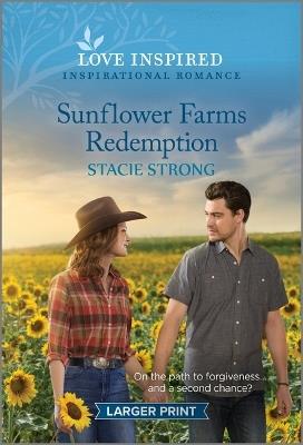 Sunflower Farms Redemption: An Uplifting Inspirational Romance - Stacie Strong - cover