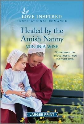 Healed by the Amish Nanny: An Uplifting Inspirational Romance - Virginia Wise - cover