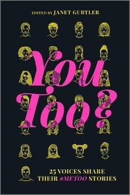 You Too?: 25 Voices Share Their #Metoo Stories - Janet Gurtler - cover