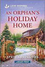 An Orphan's Holiday Home: An Uplifting Inspirational Romance