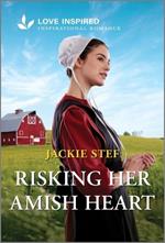 Risking Her Amish Heart: An Uplifting Inspirational Romance