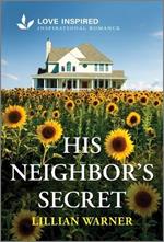 His Neighbor's Secret: An Uplifting Inspirational Romance