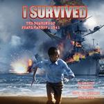 I Survived the Bombing of Pearl Harbor, 1941 (I Survived #4)