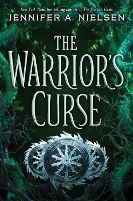 The Warrior's Curse (the Traitor's Game, Book Three): Volume 3 - Jennifer A Nielsen - cover