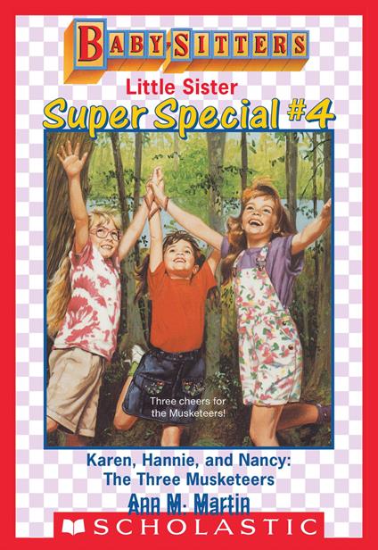 Karen, Hannie & Nancy: The Three Musketeers (Baby-Sitters Little Sister: Super Special #4) - Ann M. Martin - ebook