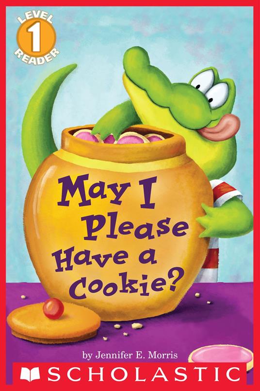 May I Please Have a Cookie? (Scholastic Reader, Level 1) - Jennifer E. Morris - ebook