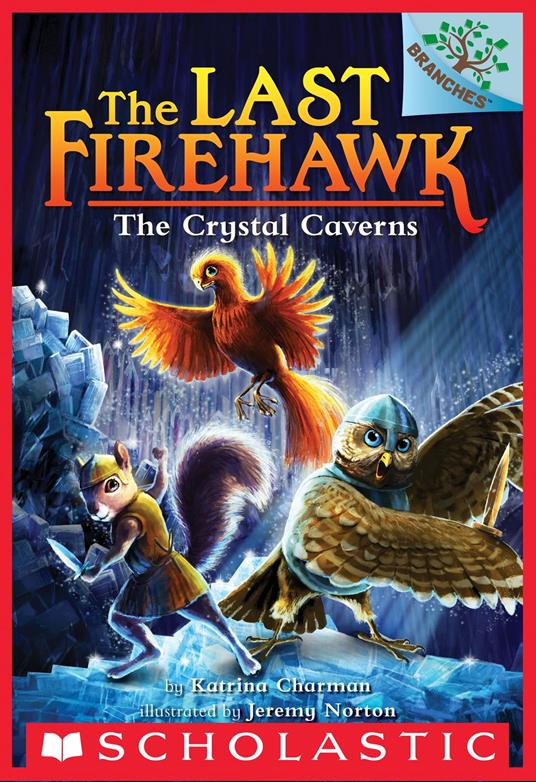 The Crystal Caverns: A Branches Book (The Last Firehawk #2) - Katrina Charman,Jeremy Norton - ebook
