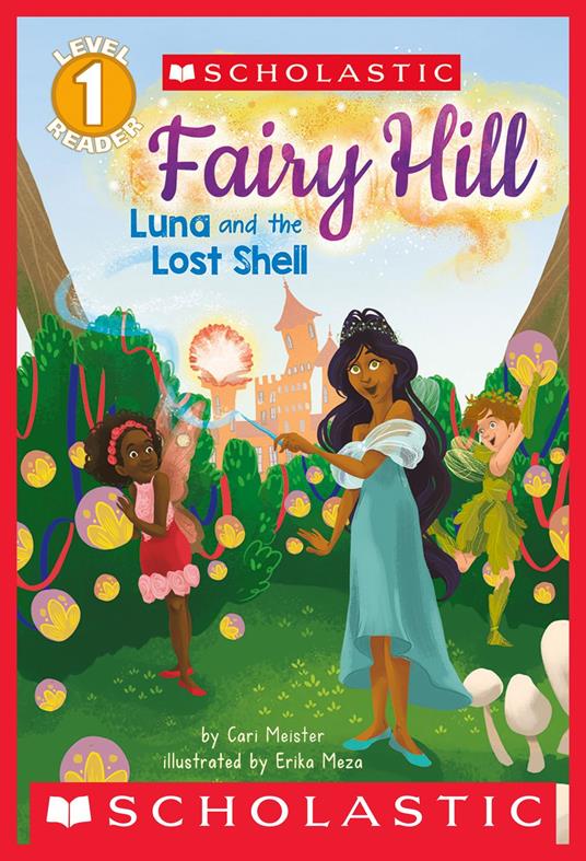 Fairy Hill: Luna and the Lost Shell (Scholastic Reader, Level 1) - Cari Meister,Erika Meza - ebook