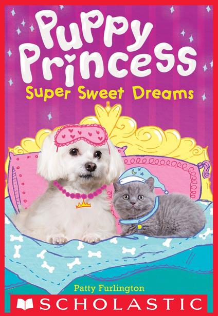 Super Sweet Dreams (Puppy Princess #2) - Patty Furlington - ebook