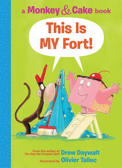 This is MY Fort! (Monkey & Cake) - Drew Daywalt,Olivier Tallec - ebook
