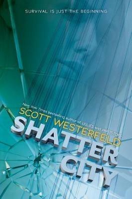 Shatter City (Impostors, Book 2): Volume 2 - Scott Westerfeld - cover