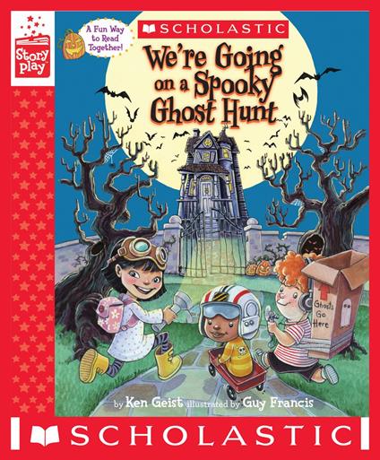 We're Going on a Spooky Ghost Hunt (A StoryPlay Book) - Ken Geist,Guy Francis - ebook